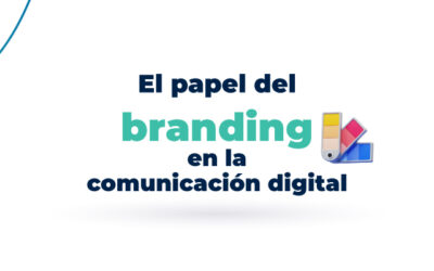 El papel del branding en la comunicación digital