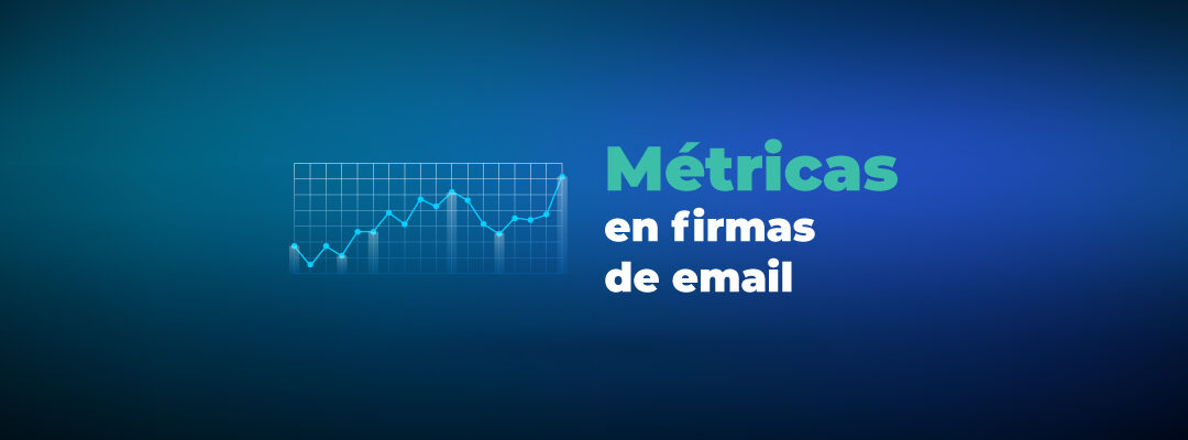 Métricas en firmas de email: qué medir y cómo optimizar tus campañas