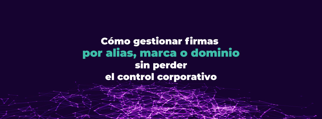 Descubre cómo gestionar firmas corporativas cuando tu empresa trabaja con varias marcas, dominios o alias de correo, y qué necesita IT y Marketing para mantener control, consistencia y escalabilidad.