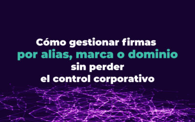 Cómo gestionar firmas por alias, marca o dominio sin perder el control corporativo