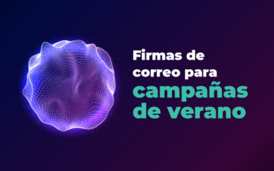 Firmas de correo para campañas de verano: cómo prepararlas en mayo